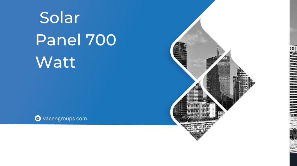  Solar Panel 700 Watt